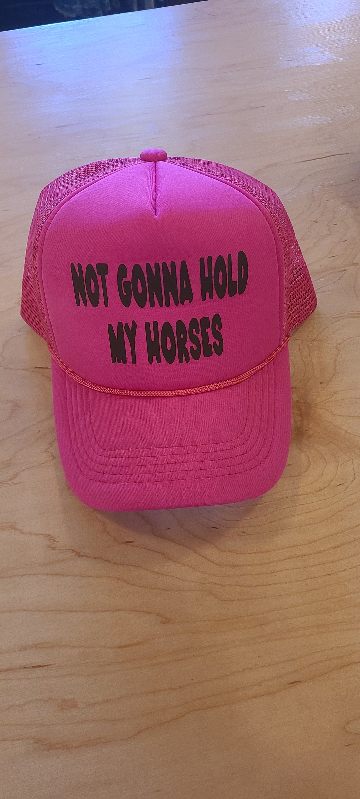 Not Gonna Hold My Horses Trucker Hat