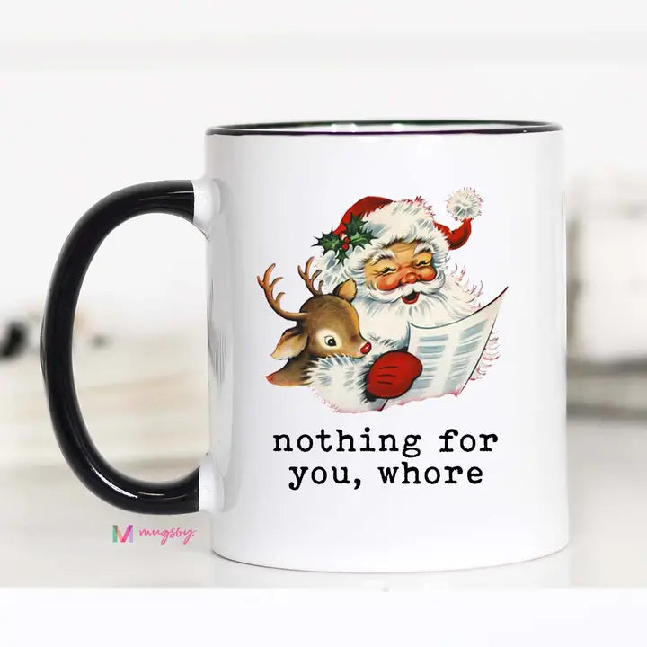 Nothing for you Christmas Mug