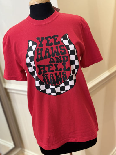 Yee Haws And Hell Naws Tee