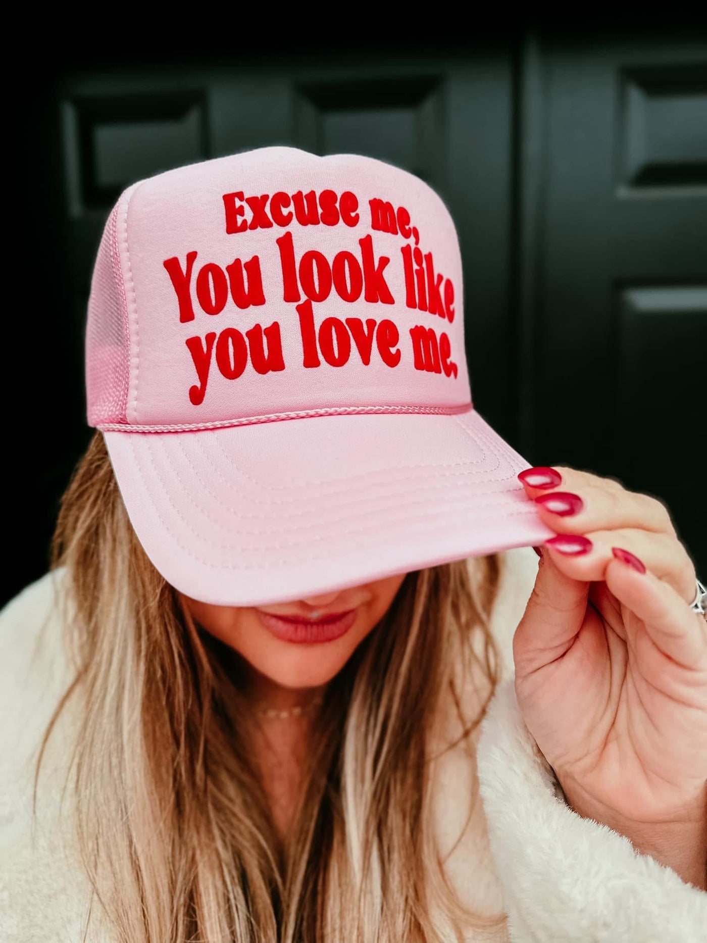 You Look Like You Love Me Pink Trucker Hat