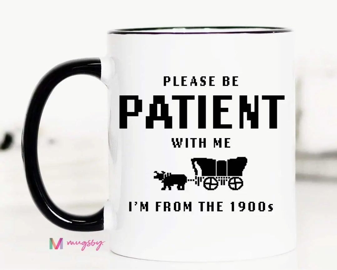 I'm From The 1900's Funny Mug